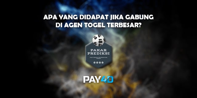 Apa yang Didapat Jika Gabung di Agen Togel Terbesar? agen togel terbesar